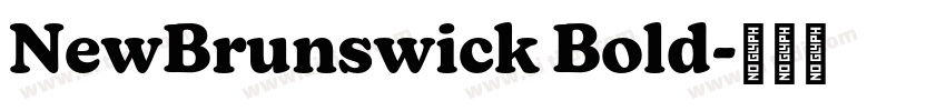 NewBrunswick Bold字体转换